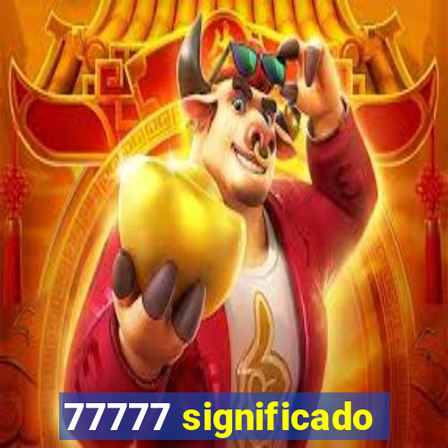 77777 significado